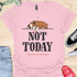 Not today - V5 - Bored Hanging Arm T-Shirt